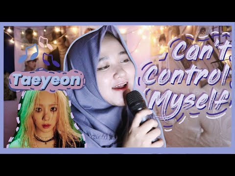 TAEYEON '태연' - Can't Control Myself | COVER by Natasha Aqmarina