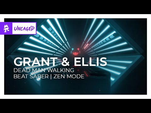 Grant & ellis - Dead Man Walking [Beat Saber | Zen Mode]