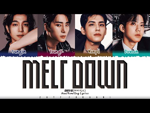 DAY6 (데이식스 - 'Melt Down' (녹아내려요) Lyrics [Color Coded_Han_Rom_Eng]