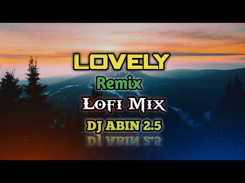 Lovely Remix | Lofi Mix | DJ ABIN 2.5 | English DJ Songs | I am Abin