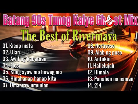 The Best of Rivermaya | New Best Batang 90s Tunog Kalye Ghost Mix Nonstop Remix