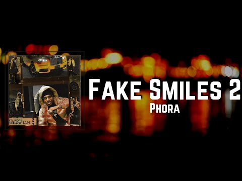 Fake Smiles 2 Lyrics - Phora