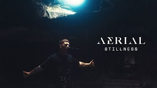 Aerial - Stillness (OFFICIAL MUSIC VIDEO)