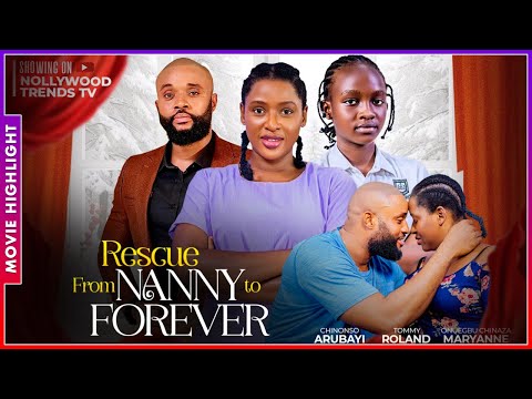 RESCUE FROM NANNY TO FOREVER (LATEST TRENDING NIGERIAN NOLLYWOOD MOVIE BREAKDOWN 2025)