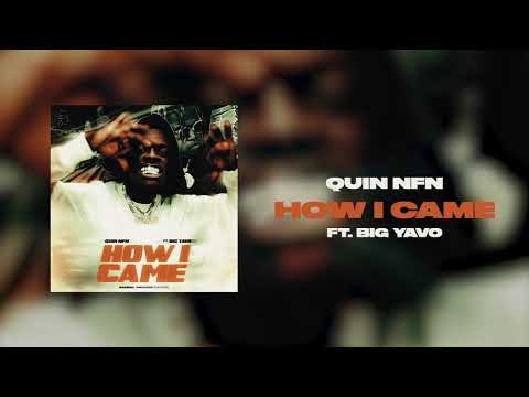 Quin NFN – How I Came Feat. Big Yavo (Official Audio)