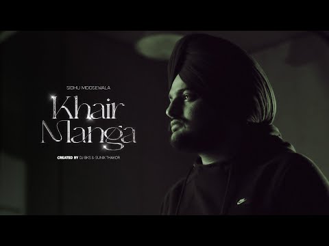 Khair Manga (Full Video) | Sidhu Moosewala | @DJBKS & Sunix Thakor