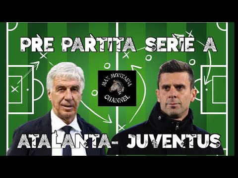 ATALANTA   JUVENTUS  PRE PARTITA