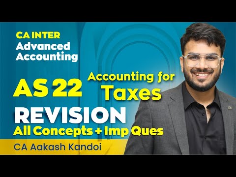 AS 22 Revision - Accounting for Taxes | With Questions | CA Inter | CA Aakash Kandoi