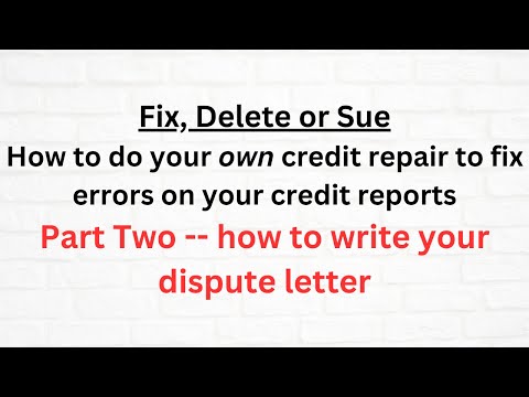 (Part Two)Fix Delete or Sue:  Writing the dispute letter to Equifax, Experian, and Trans Union