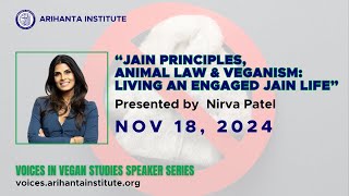 “Jain Principles, Animal Law, and Veganism: Living an Engaged Jain Life” with Nirva Patel