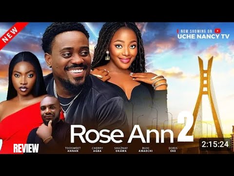 ROSEANN 2 REVIEW (LATEST NOLLYWOOD MOVIE REVIEW: CHERRY AGBA, TOOSWEET ANNAN, SHAZNAY OKAWA)