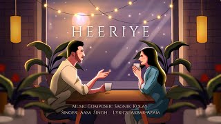 Heeriye - Sagnik Kolay, Aasa Singh, Akbar- Azam