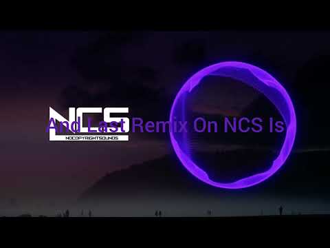 Top 10 Remixes On NCS