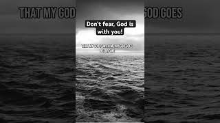 God is with you always! #fearnot #donotfear #godiswithyou #encouragement #prayer #hope #faith #love