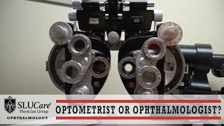 What's the Difference Between an Optometrist & an Ophthalmologist? - SLUCare Ophthalmology