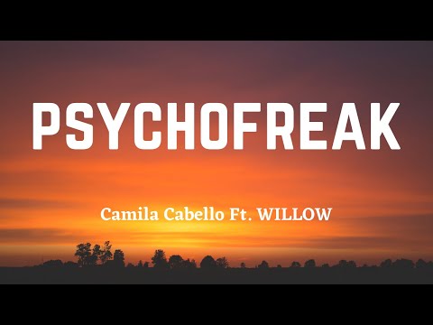 Camila Cabello - Psychofreak Ft. WILLOW (Lyric Video)