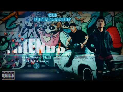 FRIENDS - Karma Wangyel ft. Tashi - Prod. Budda Lhendup - GDS