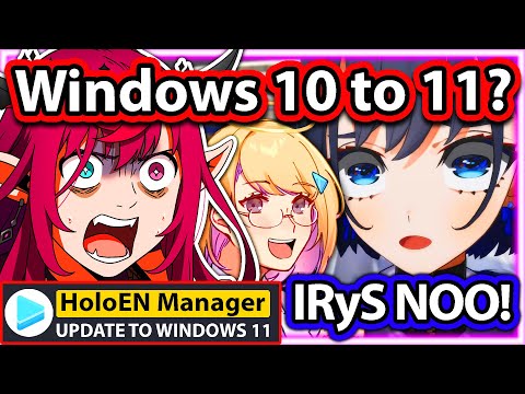 A Hololive Manager Told IRyS to Upgrade to Windows 11 and Made Everyone Panic 【Hololive】