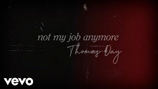 Thomas Day - not my job anymore (Lyric Video)