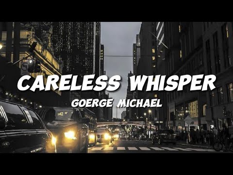 George Michael - Careless Whisper ( Lyrics )