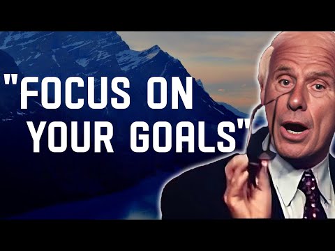 5 Ways to Focus on Your Goals - Jim Rohn