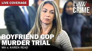 HEARING: Boyfriend Cop Murder Trial — MA v. Karen Read