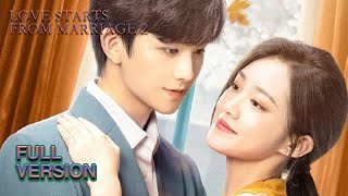 Full Version | The sweetness of drama and true love explodes | Love Starts From Marriage 2 | ENG SUB