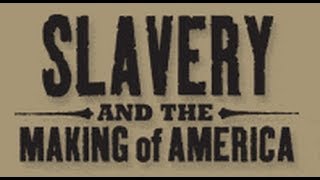 Slavery and the Making of America