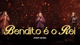 Bendito É O Rei (Ao Vivo) | Fhop Music