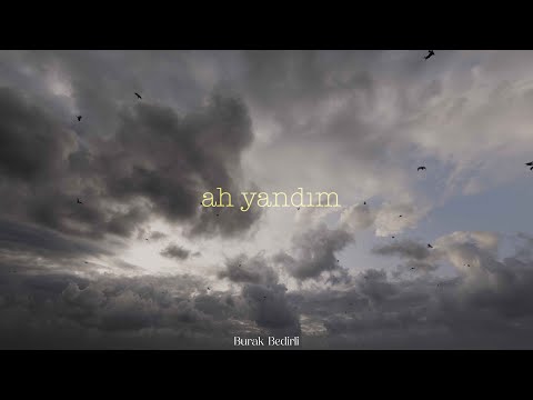 Burak Bedirli - Ah Yandım