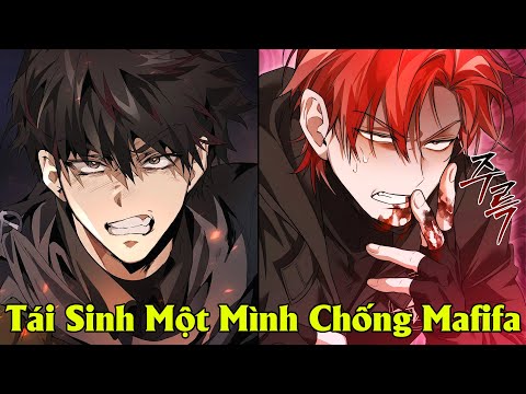 Full Phần 1 | Tái Sinh Thành Kẻ Phản Diện, Ta Một Mình Chống Mafia | Review Truyện