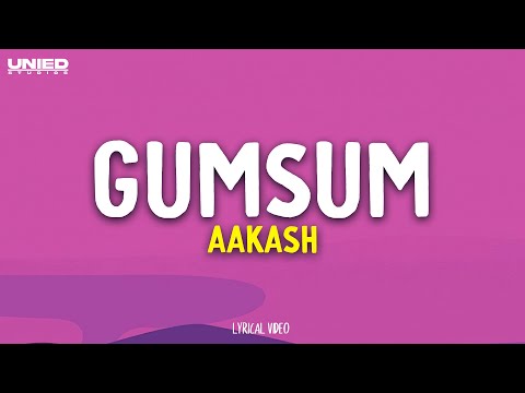 Aakash - Gumsum (Lyrics)