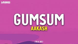 Aakash - Gumsum (Lyrics)