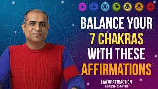 Harmonize Your Energy | Balance 7 Chakras with Affirmations | Mitesh Khatri | Law of Attraction