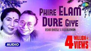 Phire Elam Dure Giye | ফিরে এলাম দূরে গিয়ে | Asha Bhosle and R.D.Burman | Audio