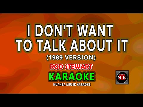 I DON'T WANT TO TALK ABOUT IT [ KARAOKE | Version 1989 ] - ROS STEWART@nuansamusikkaraoke