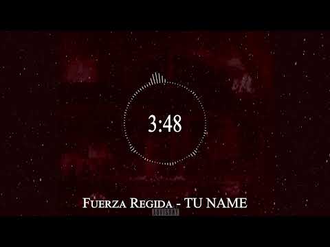 Fuerza Regida - TU NAME