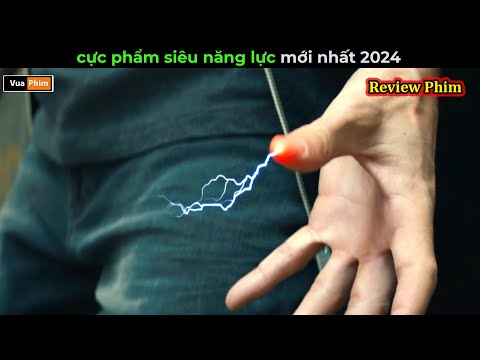 Cực phẩm phim siêu năng lực mới nhất 2024 - Review phim