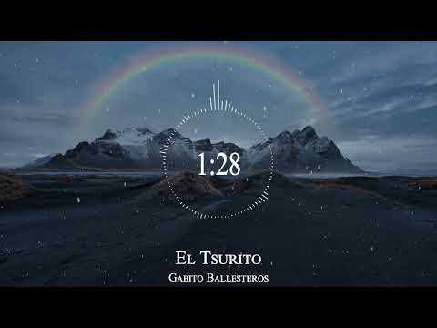 Gabito Ballesteros - El Tsurito