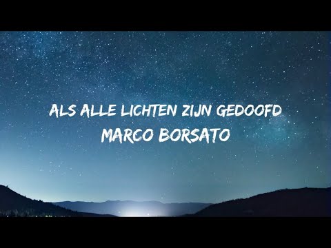 Als Alle Lichten Zijn Gedoofd - Marco Borsato (Songtekst/Lyrics) 🎵