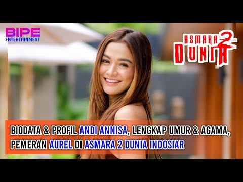 BARU! Biodata & Profil Andi Annisa, Lengkap Umur & Agama, Pemeran Aurel di Asmara 2 Dunia Indosiar