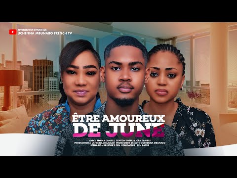 ÊTRE AMOUREUX DE JUNE - REGINA DANIELS, CLINTON JOSHUA, OLA DANIELS : derniers films nigérians 2024