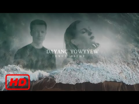 DAÝANÇ ÝOWYÝEW - UNUT DİYME // Official Video