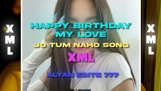 Jo Tum Naho Hindi song | Happy Birthday XML♀️ WhatsApp status🔰check the link description box⤵️