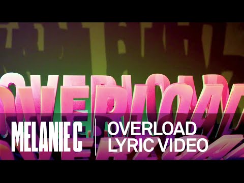 MELANIE C - Overload Lyric Video