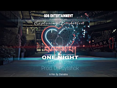 One Night-Karma Wangyel’s Single|GDS|Prod. Dj Paytshok| #bhutanesesong #bhutanesemusic #bhutan #gds