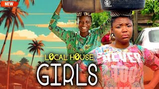 Local House Girls (NEW RELEASED)- EKENE UMENWA & SONIA UCHE 2025 Nigerian Movie