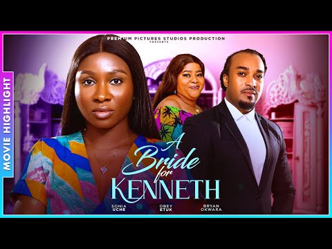 A BRIDE FOR KENNETH (A MUST-HAVE TRENDING NIGERIAN NOLLYWOOD MOVIE BREAKDOWN 2025)