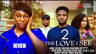 THE LOVE I SEE 2 REVIEW (LATEST NOLLYWOOD MOVIE REVIEW STARRING PEARL WATS, ENITAN OLUWOLE)