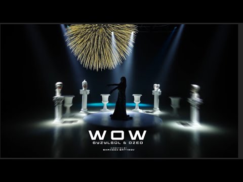 Gyzylgul Babayewa - WOW ( & DZ - ED )